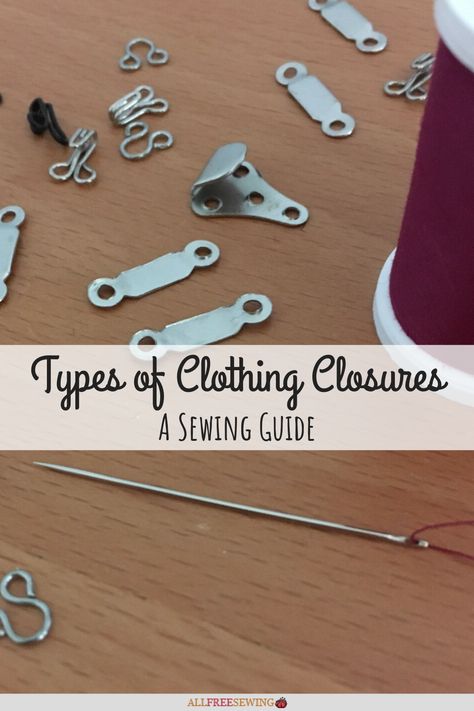 This page, Types of Clothing Closures, focuses on fastener options outside of buttons and zippers. From hook-and-eyes to toggles, learn all about garment closure alternatives to the traditional button. Classic Sewing Patterns, Types Of Clothing, Sewing Guide, Sew Zipper, Sewing Machine Projects, Make Your Own Clothes, Beginner Sewing, Beginner Sewing Projects Easy, Types Of Buttons