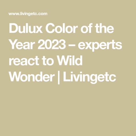 Dulux Color of the Year 2023 – experts react to Wild Wonder | Livingetc Wild Wonder Dulux Paint, Dulux Colour Trends 2023, Dulux Wild Wonder, Paint Colours 2023, Dulux Colour Of The Year 2023, Dulux Brave Ground, Everglade Forest Dulux Paint, Dulux Easycare Colours, Dulux Paint