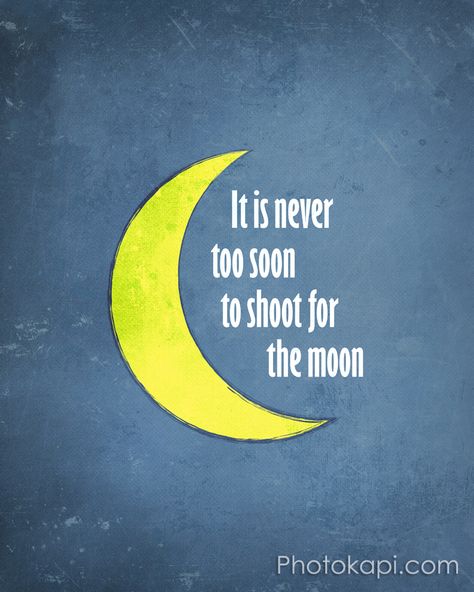 It Is Never Too Soon To Shoot For The Moon Confucius Say, Wonderful Quotes, Shoot For The Moon, Notable Quotes, Subway Art, Too Soon, Pep Talks, Fitness Motivation Quotes, Spiritual Inspiration