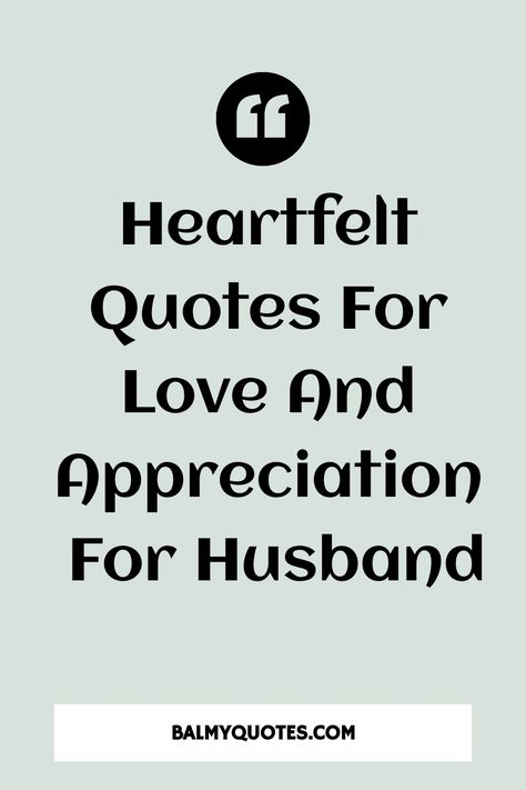 Doctor Boyfriend Quotes, Have A Good Day Husband Quotes, When Your Husband Is Your Best Friend, Dating My Husband Quotes, Bracelet Quotes For Him, Spouse Appreciation Quotes, Husband Provider Quotes, Husband Respect Quotes, Proud Husband Quotes