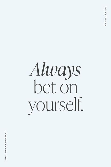 Quote for success: Always Bet on Yourself. motivation for entrepreneurs. motivation for creatives. Always Bet On Yourself, Betting On Yourself Quotes, Bet On Yourself Quotes, Quote For Success, Motivational Quotes For Success Positivity, Bet On Yourself, Dream Woman, Money Candle, Success Video