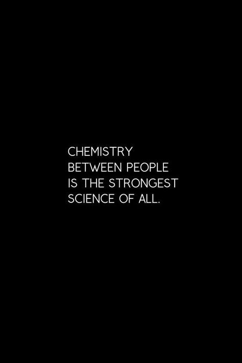 . Chemistry Quotes, Finding Passion, Chemistry Between Two People, Biology Humor, Twilight Quotes, Creative Quotes, Chemistry Jokes, Funky Quotes, Grammar Humor