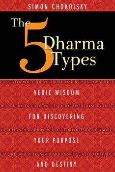 The Five Dharma Types By Simon Chokoisky Destiny Book, Medical Astrology, Face Health, Life Map, True Purpose, Ancient India, Vedic Astrology, Learning Styles, Fulfilling Life