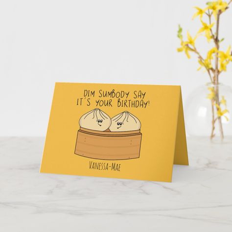 Funny Dim Sum Foodie Birthday Food Pun Card | #funny #dimsum #foodie #birthday #foodpun #chinese #didsomebodysay #quote #joke #dumplings Card Puns, Birthday Puns, First Birthday Cards, Food Pun, Bad Puns, Pun Card, Food Puns, Fall Birthday, Birthday Food