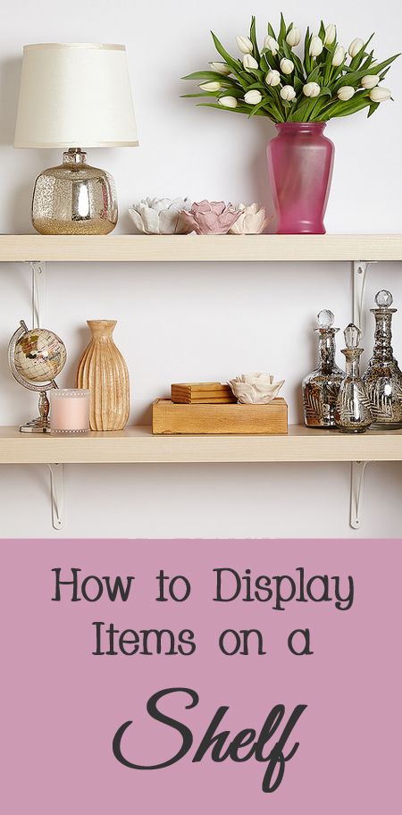 Would you like to display decorative items on a shelf or in a cabinet?  If so, consider the following to get the best arrangement. How To Display Nick Nacks, Shelf Display Ideas, Wall Arrangements, Shadow Box Shelves, Shelf Arrangement, Shelf Diy, Styling Shelves, Home Improvement Loans, Shelving Ideas