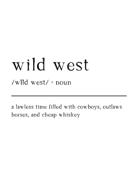 Wild West Sayings, Western Quotes Short, Western Cowgirl Quotes, Country Quotes And Sayings, Yeehaw Quotes, Cowboy Sayings Quotes, Wyoming Quotes, Western Phrases, Cowboy Phrases