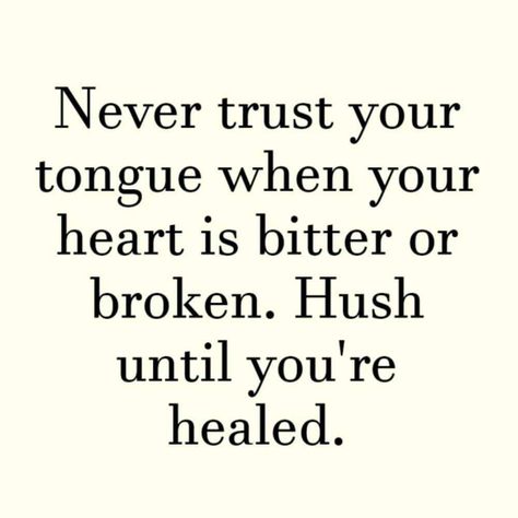 Never trust your tongue when your heart is bitter or broken. Never Trust Your Tongue When Your Heart, Bitter Heart Quotes, Bitterness Quotes, Toxic Family Members, Toxic Family, Never Trust, Heart Quotes, Bitter, Love The Lord