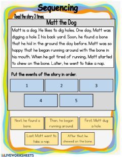 Sequencing Language: English Grade/level: grade 1 School subject: Reading Comprehension Main content: Sequence of events Other contents: sequencing Sequence Of Events Worksheets, Story Sequencing Worksheets, Sequence Writing, Sequencing Worksheets, Reading Comprehension Lessons, Story Sequencing, Have Fun Teaching, Third Grade Reading, Sequence Of Events