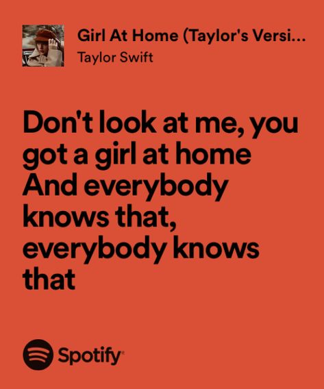 girl at home - taylor swift Babe Taylor Swift Lyrics, All To Well Lyrics Taylor Swift, Girl At Home Taylor Swift, Summer Of Sam, Girl At Home, Red Song, Home Lyrics, Taylor Swift Song Lyrics, Happy Birthday Mother