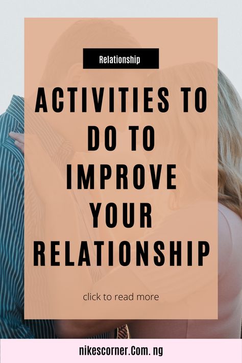 Eant to improve your relationship? here are activities to do to improve your relationship. Things To Improve Your Relationship, Relationship Improvement Ideas, Improving Your Relationship, How To Make Your Relationship More Fun, How To Improve Your Relationship, Relationship Strengthening Activities, Trust Building Activities For Couples, Relationship Building Activities Couples, Improve Relationship Couples