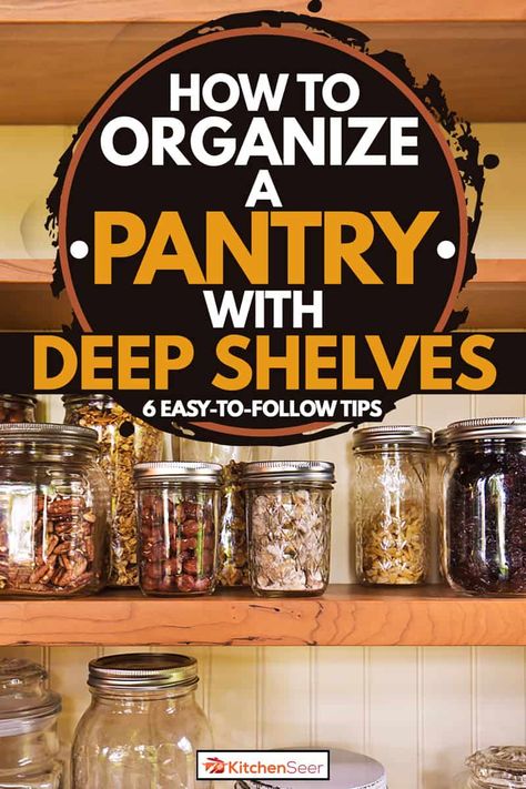 5 Shelf Pantry Organization, Organize Deep Pantry Shelves, How To Organize A Deep Pantry, Deep Shelf Pantry Organization, Pantry Spice Organization, Organize Deep Pantry, Organizing A Deep Pantry Cabinet, How To Organize Deep Pantry Shelves, Corner Pantry Organization Ideas