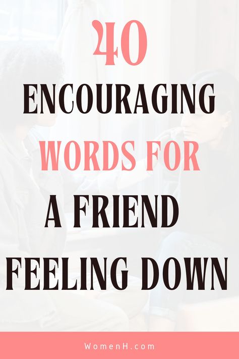 Inspiring Friend Quotes, Uplifting Quote For A Friend, Just Because Quotes For Friends, Uplifting Quotes To Send To Friends, Quotes To Friends Inspirational, Comforting Words To Say To A Friend, Encouragment Quote For Friends, Thoughtful Words For A Friend, Inspirational Messages For Friends