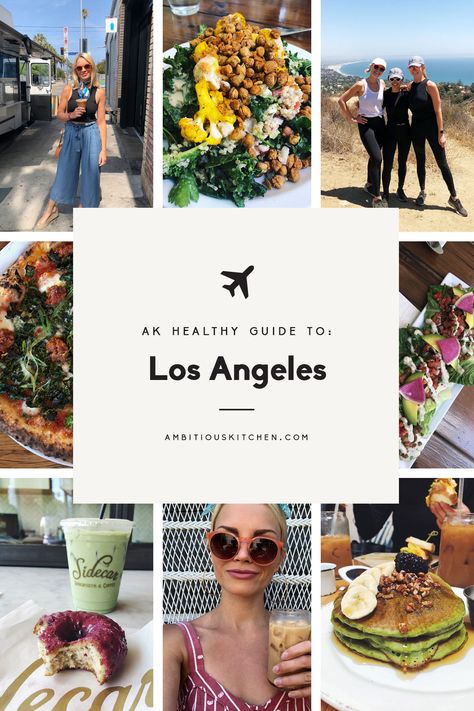 Ambitious Kitchen's Guide to Los Angeles | Ambitious Kitchen New York Tourist, California Places To Visit, Strawberry Vinaigrette, Kitchen S, Ambitious Kitchen, Los Angeles Food, Kitchen Guide, Healthy Food Guide, California Camping