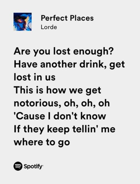 Perfect Places Lorde, Lorde Lyrics, Lovely Lyrics, English Lyrics, Spark Up, Bleachers, Fan Girl, Lorde, Katy Perry