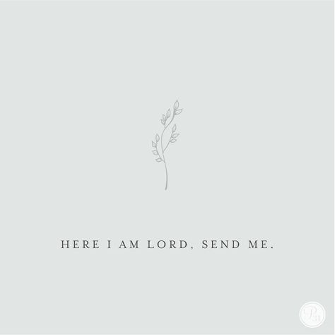 Send Me Tattoo, Here I Am Send Me, Here I Am Lord, Me Tattoo, Amazing Inspirational Quotes, Bible Verses About Love, Give Me Jesus, How He Loves Us, Wallpapers Iphone