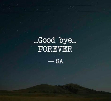 Good Bye Forever Quotes, Bye Forever Quotes, Goodbye Forever Quotes, Good Bye Quotes For Him, Good Bye Quotes, Bye Images, Bye Quotes, Past Quotes, Film Camera Photography