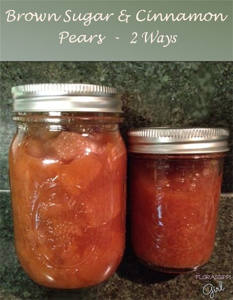 Florassippi Girl: Brown Sugar & Cinnamon Pears - 2 ways Cinnamon Pears, Dish Magazine, Pear Preserves, Canned Pears, Canning Fruit, Canning Recipe, Canning Food Preservation, Magazine Recipes, Travel Crafts