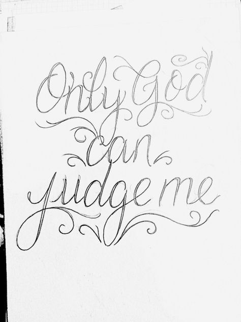 Male Tattoos, Only God Can Judge Me, Me Tattoo, Pretty Tattoos For Women, God Can, Judge Me, Tattoo Lettering, Pretty Tattoos, Color Tattoo