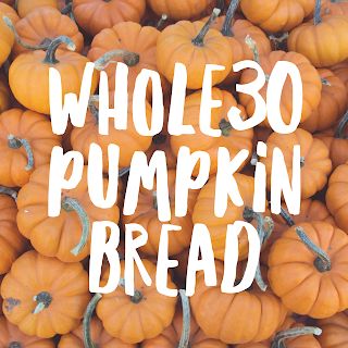 Whole 30 Pumpkin, Whole 30 Dessert, Healthy Pumpkin Bread, Whole 30 Snacks, 30 Diet, Whole 30 Meal Plan, Whole 30 Approved, Whole 30 Breakfast, Whole 30 Diet