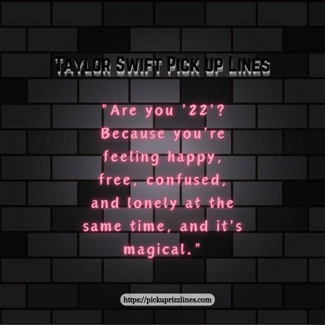 Taylor Swift Pick Up Lines https://pickuprizzlines.com/taylor-swift-pick-up-lines/ Nurse Pick Up Lines, Chat Up Line, Taylor Swift New Album, H.e.r Lyrics, You Belong With Me, Taylor Swift Songs, Taylor Swift Quotes, Pick Up Lines, Taylor Swift Style