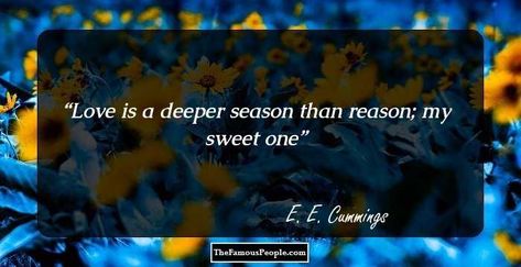 Love is a deeper seasonthan reason;my sweet one Thomas Aquinas Quotes, Mind Blowing Quotes, My Strength, Albert Einstein Quotes, Thought Provoking Quotes, Memorable Quotes, Albert Einstein, Famous Quotes, Thoughts Quotes