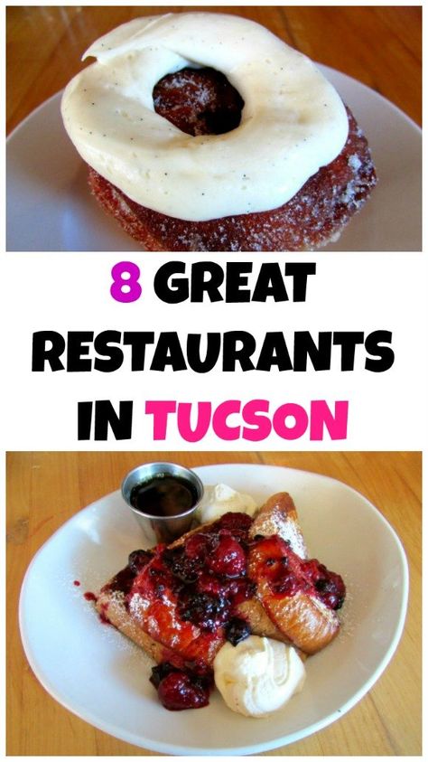 8 Great Restaurants to Try in Tucson - Tanama Tales Tuscan Arizona, Tucson Food, Tucson Restaurants, Arizona Food, Backpacking Europe Packing List, Arizona Adventure, Restaurants To Try, Arizona Vacation, California Food