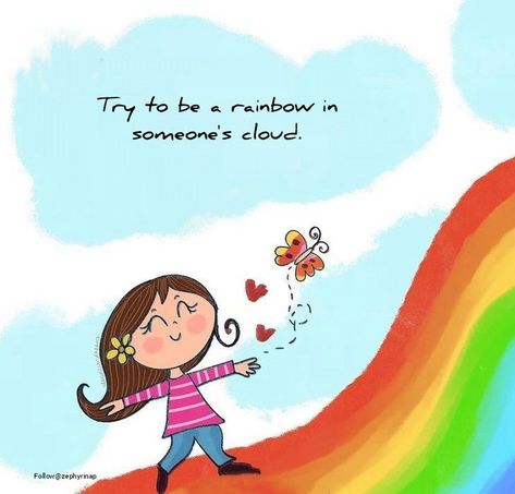 Try to be a rainbow in someone's cloud. Optimism Quotes, Art Pics, Daily Inspiration Quotes, Inspiration Quotes, A Rainbow, Daily Inspiration, Meaningful Quotes, Art Pictures, Positive Quotes