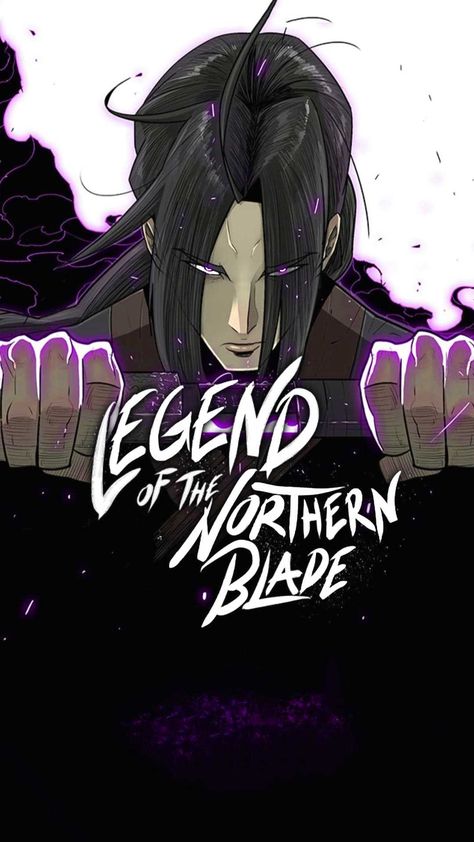 Legend of the Northern Blade Wallpaper Blade Wallpaper, Legend Of The Northern Blade, Northern Blade, Aot Wallpaper, Dark Anime Guys, Black Anime Characters, Anime Warrior, A Silent Voice, Manga Covers