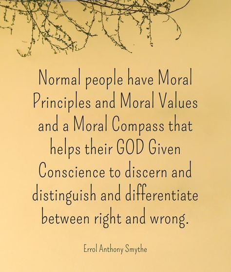 Conscience Quotes, Morals And Values, Morals Quotes, Value Quotes, Right And Wrong, Moral Values, Normal People, Self Respect, Fact Quotes