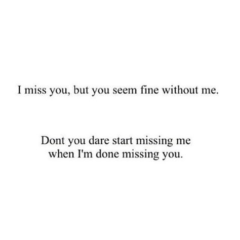 Don't you dare. ✯ Miss Me Quotes, Realization Quotes, Someone Special Quotes, Missing Someone Quotes, Missing You Quotes, Little Things Quotes, Time Quotes, Amazing Quotes, Some Words