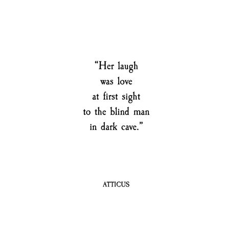 'Her Laugh' #atticuspoetry #atticus #poetry #poem #loveherwild #laugh #forever Blind Love Quotes, Greatest Love Poems, Greatest Love Quotes, Qoutes Insta, Quotes Her, Atticus Poems, Atticus Quotes, Atticus Poetry, Her Quotes