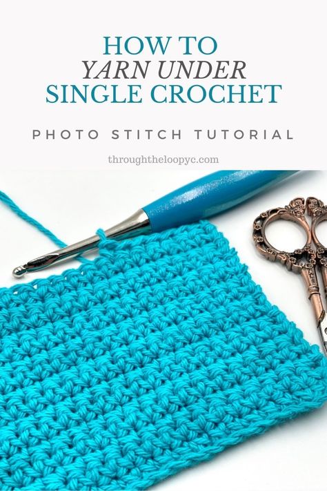 How To Yarn Under Single Crochet - Through The Loop Yarn Craft Sew Techniques, Crocheted Dishcloths, Diy Crochet Hat, Different Crochet Stitches, Chevron Stitch, Dishcloth Crochet Pattern, Crochet Abbreviations, Yarn Craft, Crochet Tools