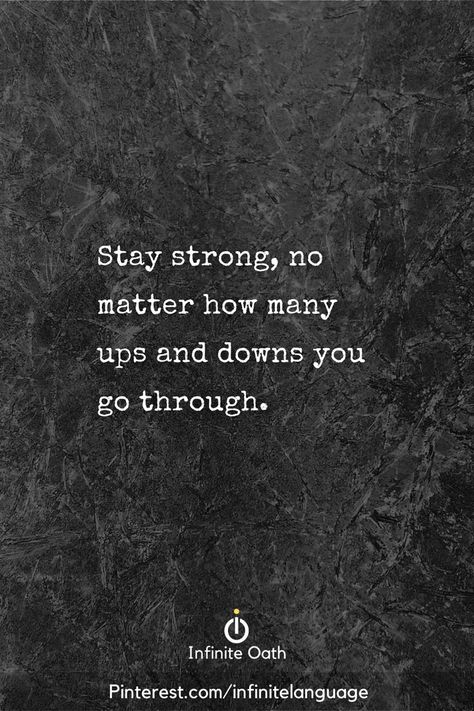 Stay strong, no matter how many ups and downs you go through. No One Care Quotes, Strong Sentences, Confidence Boosting Quotes, Motivational Quotes Wallpaper, Inner Self, Care Quotes, Lesson Quotes, Life Lesson Quotes, Stay Strong