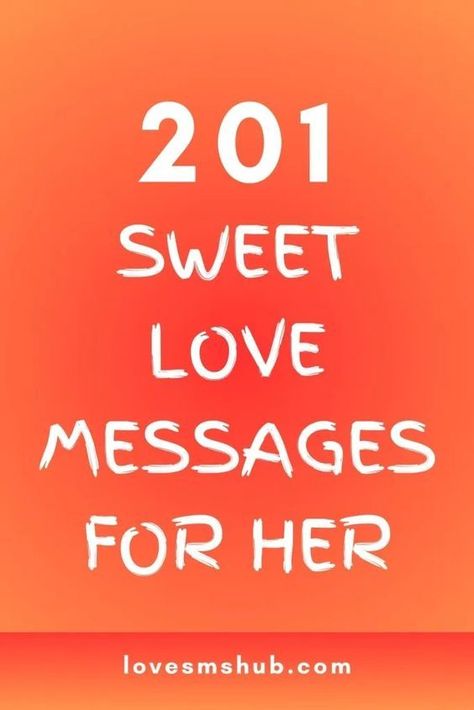 202+ Heartfelt Sweet Love Messages for Her Deep Love Message For Her, Sweet Love Message For Her, Love Messages For Girlfriend, Sweet Words For Her, Love Texts For Her, Compliment Words, Romantic Text Messages, Sweet Quotes For Girlfriend, Love Messages For Wife