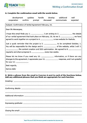 Business English Emailing Worksheet - Vocabulary Reading, and Writing Exercises: Gap-fill, Identifying, Unscrambling, Writing an Email, Peer Review - Pair Work - Upper-intermediate (B2) - 45 minutes In this business writing a confirmation email worksheet, students learn and practice how to write a professional email that confirms the terms of a verbal agreement. Business English Email Writing, Formal Email Writing, Writing Ielts, Writing An Email, Writing Thesis, Esl Ideas, Formal Letter, Mail Writing, School Scholarship