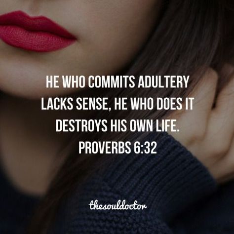 Adultry Quotes, Soul Doctor, Proverbs 6, Commit Adultery, Betrayal Quotes, Bible Truth, Trust God, Faith Quotes, The Soul