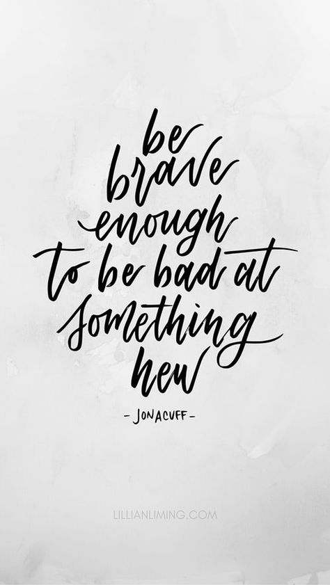 {FREE DOWNLOAD} Be brave enough to be bad at something new. - Jon Acuff // Hand-lettered lockscreen // iPhone, Android, wallpaper, lettering, quote, inspiration Kule Ord, Quotes Confidence, Inspirerende Ord, Success Inspiration, Motivation Positive, Motiverende Quotes, Brave Enough, Ideas Quotes, Trendy Quotes