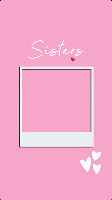 Sister Templates Instagram, Sisters Background, Sister Instagram Story, Ig Frame, Birthday Bg, Happy Birthday Photo Editor, Collage Photo Frame Design, Frame Wallpaper, Polaroid Template