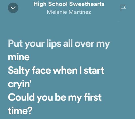 Highschool Sweethearts Melanie Martinez, Melanie Martinez High School Sweethearts, Highschool Sweethearts, Melanie Martinez Songs, Love Does Not Envy, Sweetheart Quotes, Meaningful Lyrics, Taylor Swift Posters, Song Lyric