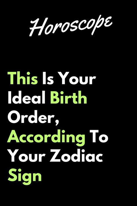 Birth Order, Sagittarius Man, Pisces Man, Libra Man, Capricorn Man, Aries Men, Zodiac Signs Dates, Aquarius Men, Taurus Man