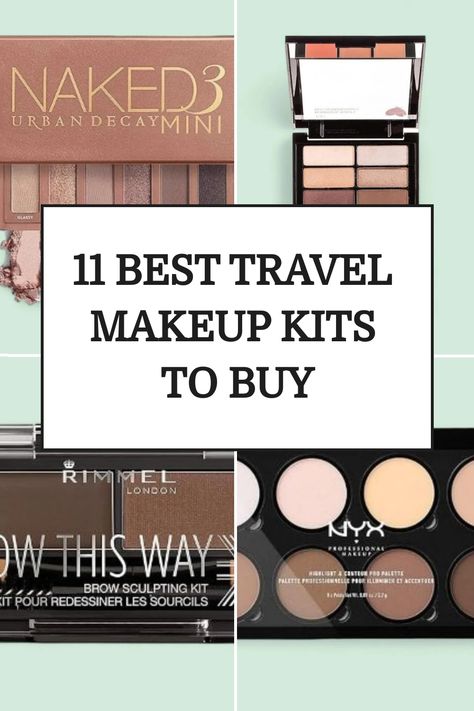 Collage of different makeup kits including eyeshadows and contour palettes with text "11 Best Travel Makeup Kits to Buy". All In One Makeup Kit, Packing Makeup For Travel, Diy Travel Makeup, Best Travel Makeup, Basic Makeup Kit, Travel Makeup Kit, Travel Light Packing, French Makeup, Travel Size Makeup