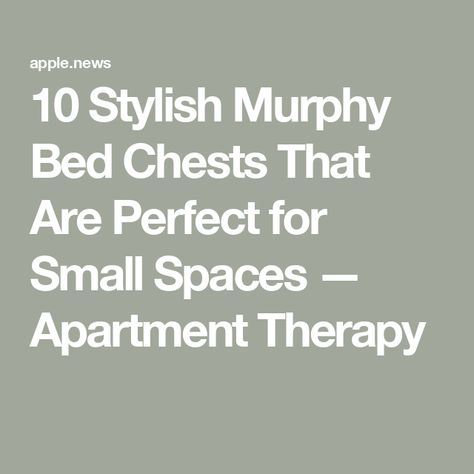 10 Stylish Murphy Bed Chests That Are Perfect for Small Spaces — Apartment Therapy Small Spaces Apartment, Beds For Small Spaces, Space Apartments, Murphy Bed, Tv Unit, Apartment Therapy, Be Perfect, Next Level, Small Spaces