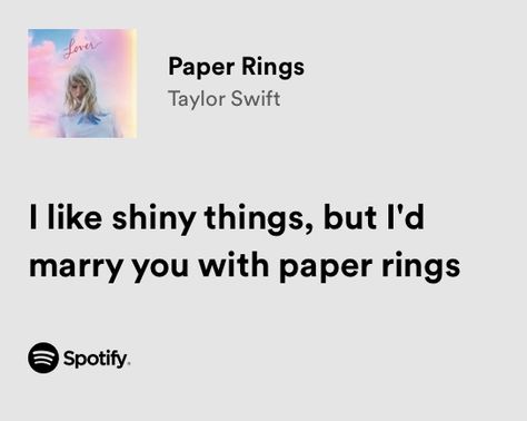 paper rings - taylor swift Paper Rings Taylor Swift, I Like Shiny Things, Emily Taylor, Taylor Swift Song Lyrics, Paper Rings, Letters To Boyfriend, Dream Boyfriend, Taylor Lyrics, Taylor Swift Fearless