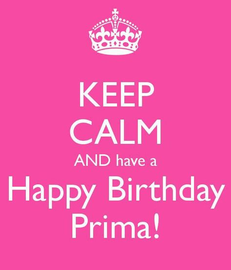 Happy Birthday Prima, Birthday Happy, Quotes Funny, Happy Quotes, Keep Calm, Positive Quotes, Texts, Calm Artwork, Funny Quotes