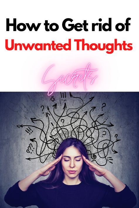 unwanted thoughts 
bad thinking
bad thoughts Stop Bad Thoughts, How To Get Rid Of Feelings For Someone, How To Stop Thinking Negative Thoughts, How To Get Rid Of Bad Thoughts, How To Control Your Thoughts, How To Think Positive Thoughts, Controlling Thoughts, How To Stop Thinking, Counseling Tips