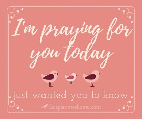 Tell someone you are praying for them today! I Am Praying For You Friend, Praying You Have A Great Day, Im Praying For You Quotes, Im Praying For You My Friend, Praying For You Today, Im Praying For You, I Pray For You, Encouragement Box, Prayer For Friendship