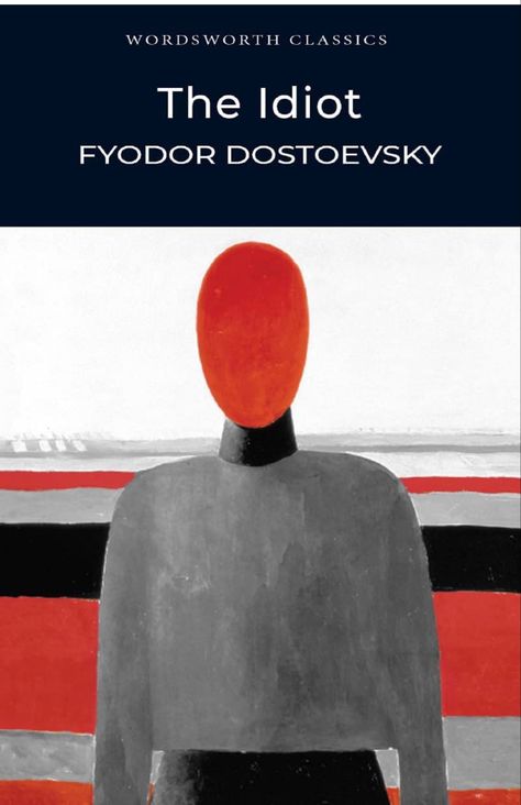 The Idiotic Dostoevsky Book, Dostoevsky Book Cover, The Idiotic Dostoevsky, Dostoevsky Books, Prince Myshkin, Dostoyevsky Books, Wordsworth Classics, Notes From Underground, Fyodor Dostoevsky