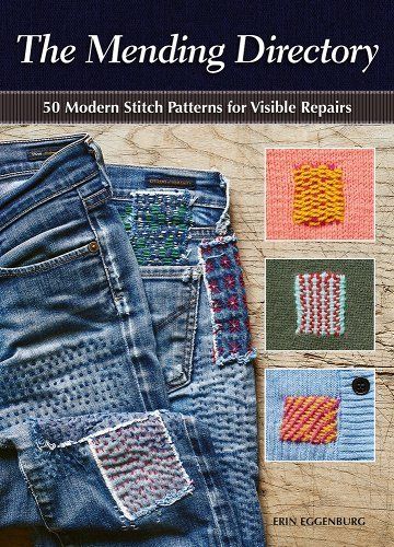 The Mending Directory: 50 Modern Stitch Patterns for Visible Repairs a book by Erin Eggenburg Sashiko Pattern, 50 & Fabulous, Visible Mending, Embroidery Shop, 자수 디자인, Nature Inspired Design, Sewing Skills, Sumi E, Fabric Patch