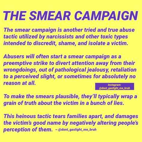 Smear campaigns are typically based on half-truths, which is why it’s paramount to never divulge any personal information to the narcissist… Smear Campaign Quotes, Smear Campaign, Narcissistic People, Toxic Family, Mommy Dearest, Narcissistic Behavior, Crazy Quotes, Toxic Relationships, Narcissism