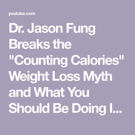 Dr. Jason Fung Breaks the "Counting Calories" Weight Loss Myth and What You Should Be Doing Instead - YouTube Dr Jason Fung Meal Plan, Dr Jason Fung, Jason Fung, Counting Calories, Calorie Counting, Meal Plan, Amazing Things, The Amazing, Meal Planning